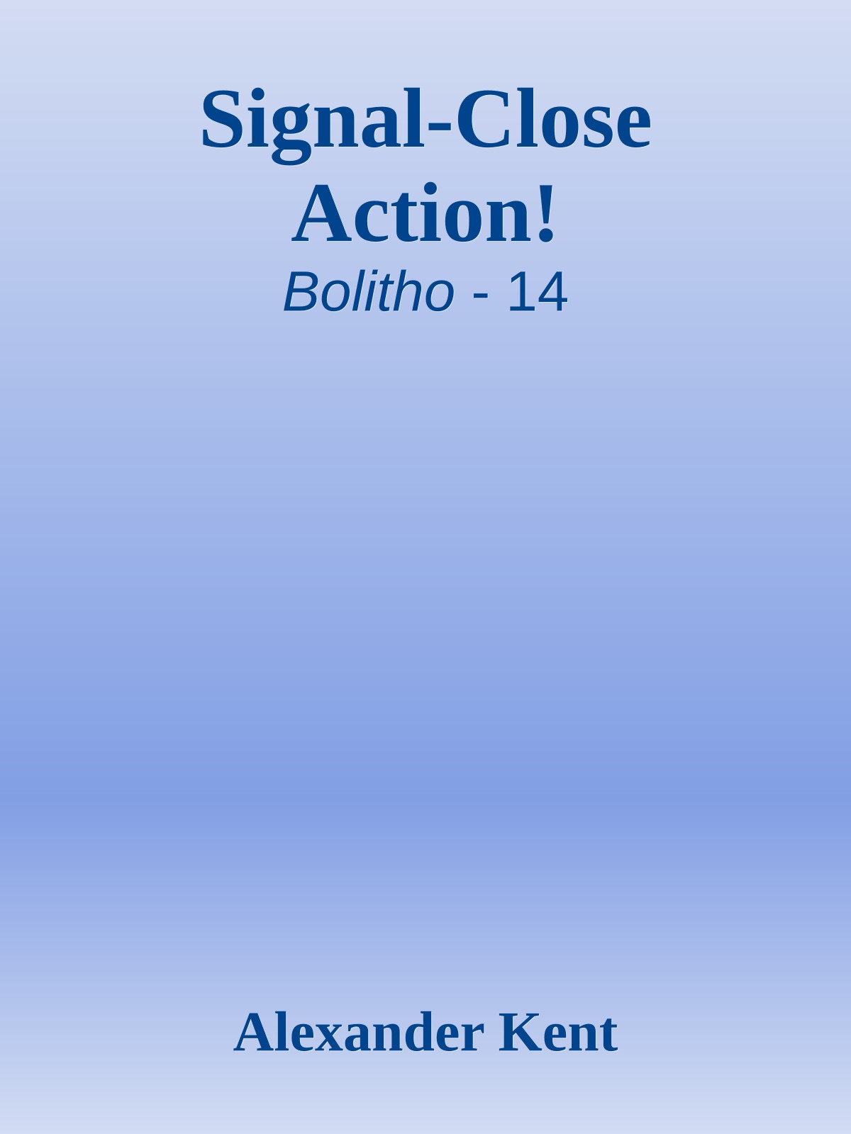 Signal-Close Action!