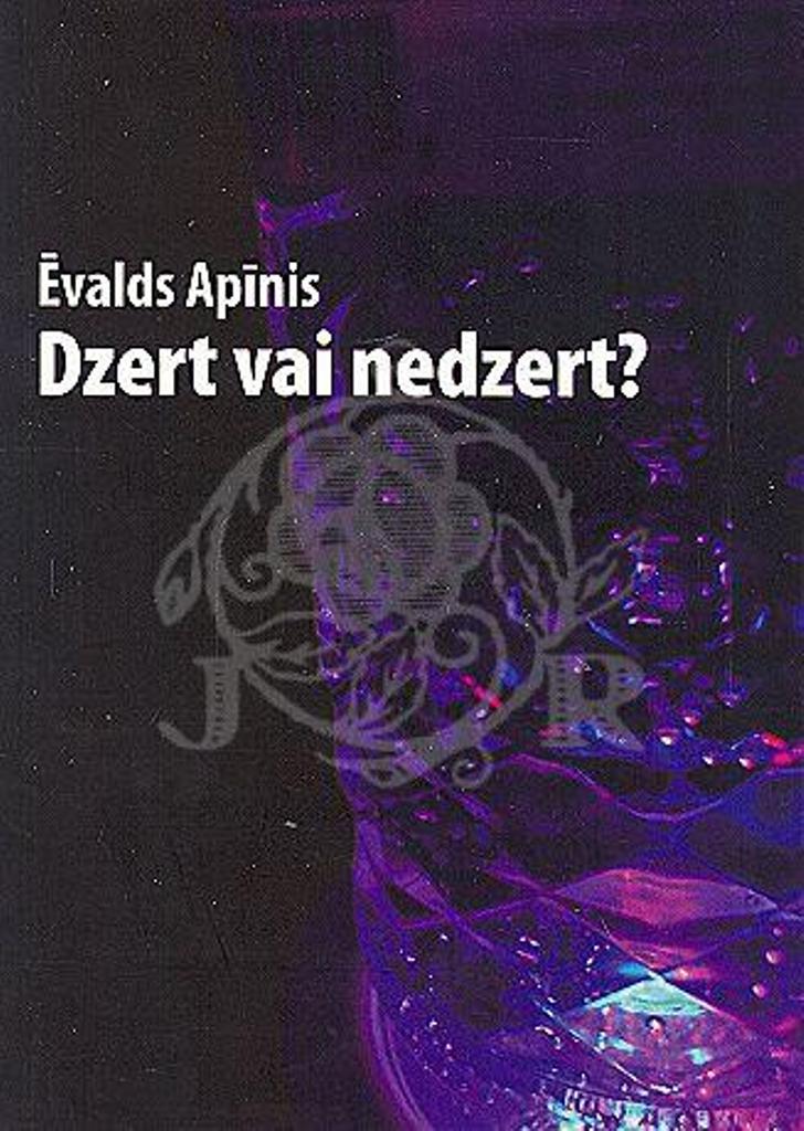 Dzert vai nedzert?