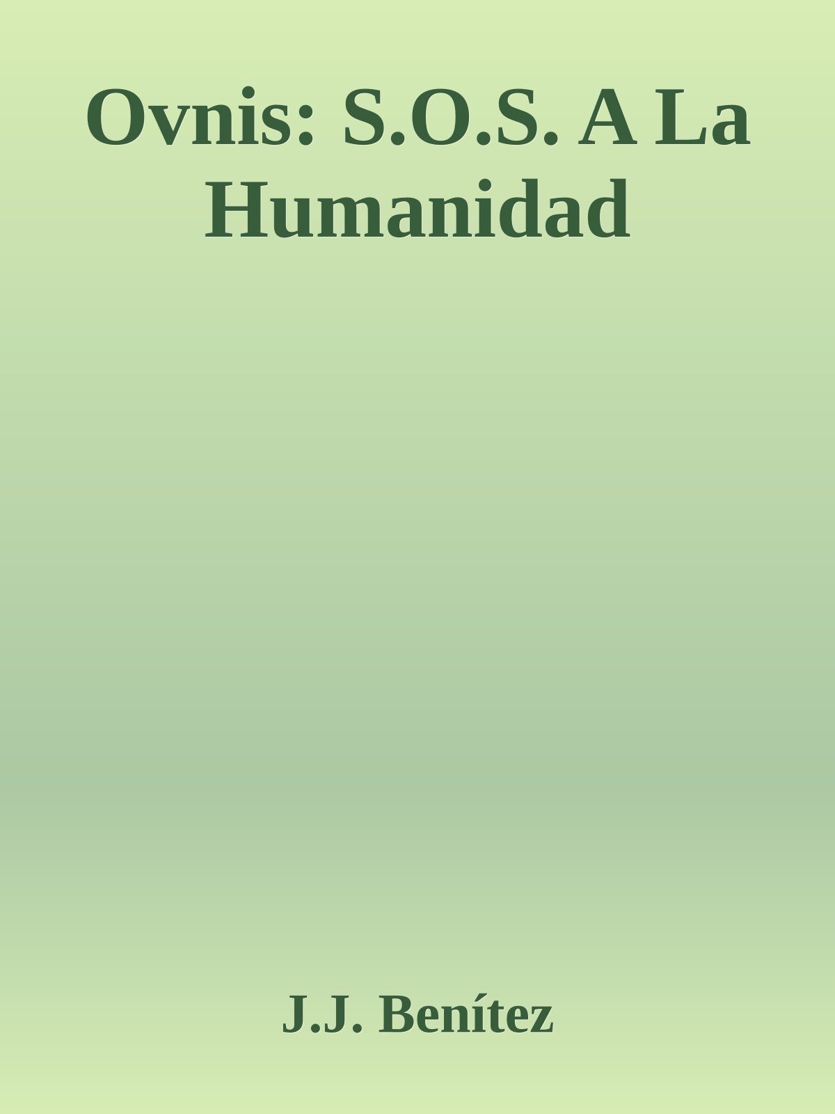 Ovnis: S.O.S. A La Humanidad