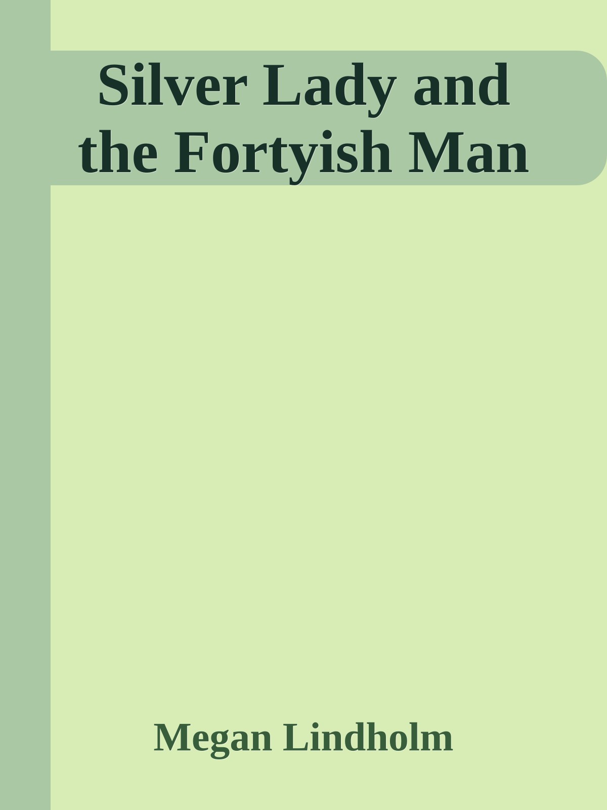 Silver Lady and the Fortyish Man