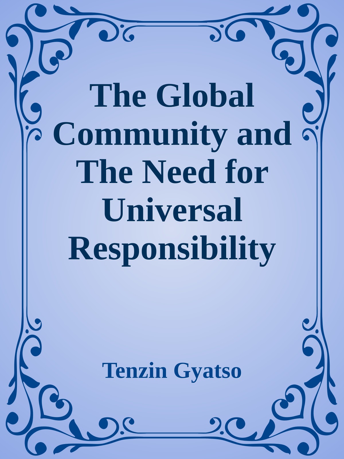 The Global Community and The Need for Universal Responsibility