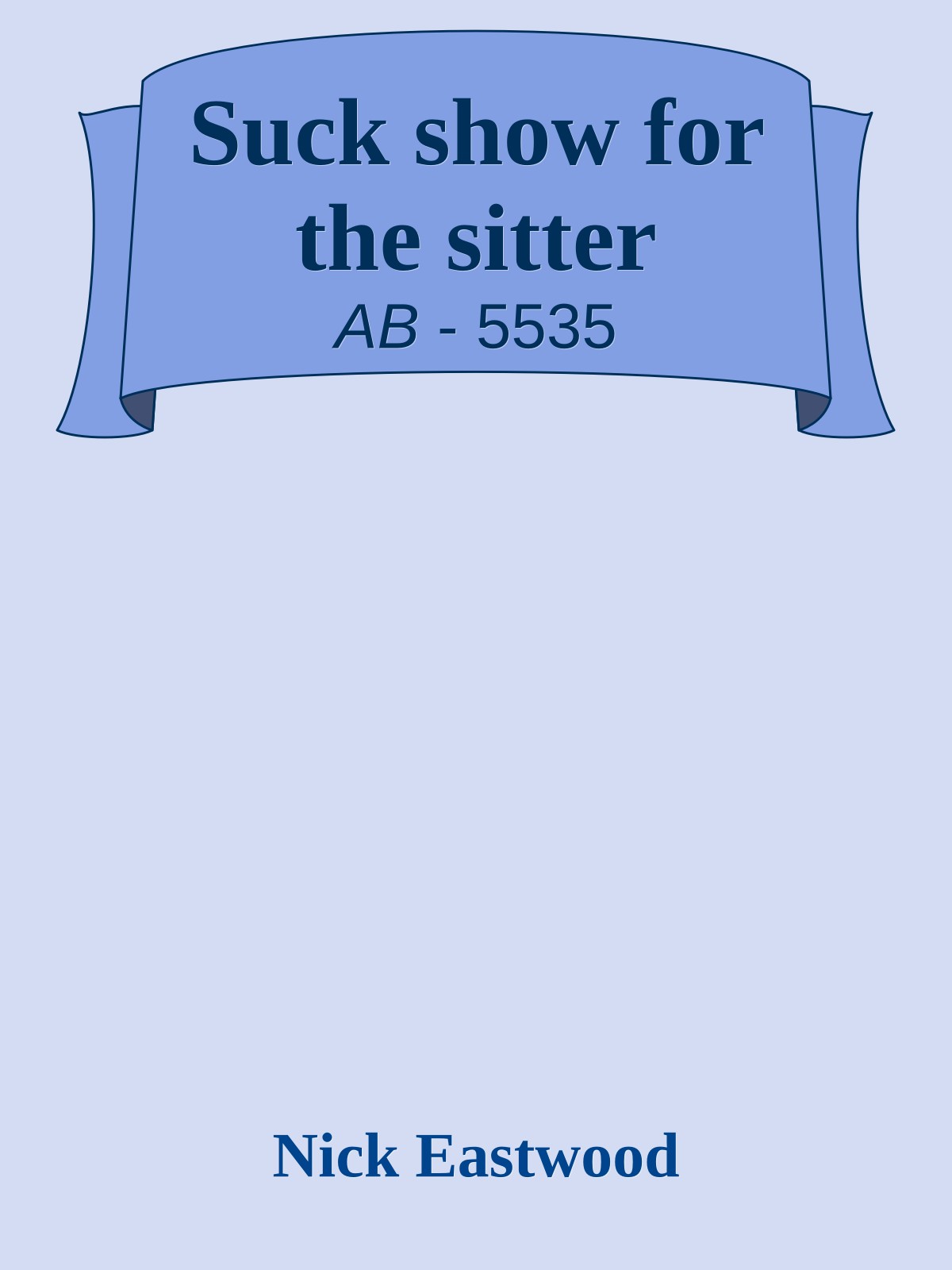 Suck show for the sitter