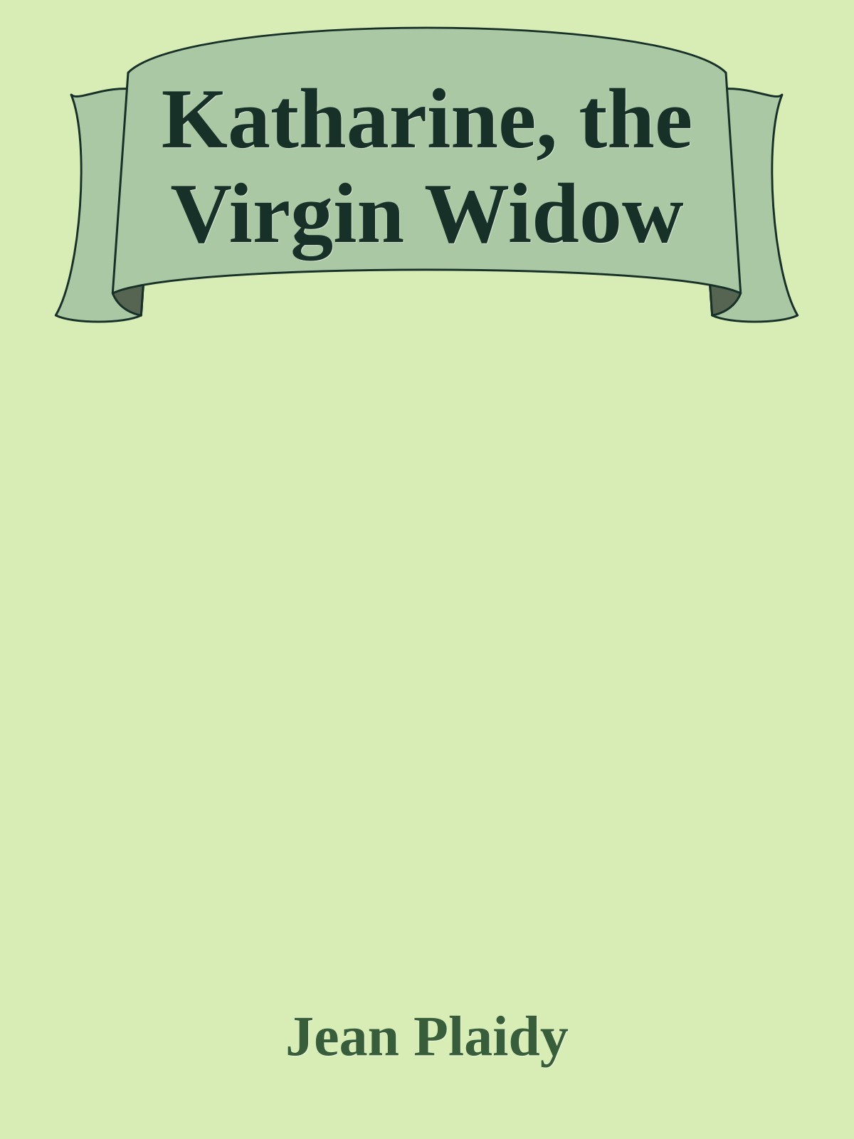 Katharine, the Virgin Widow