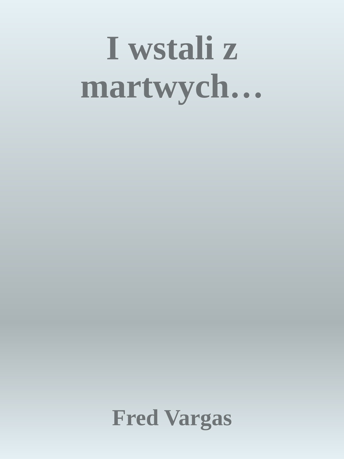 I wstali z martwych…