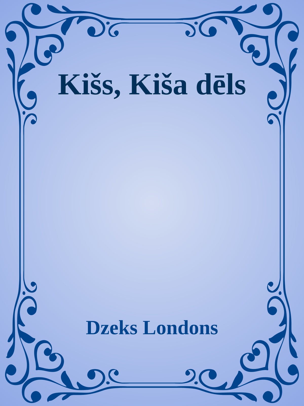 Kišs, Kiša dēls