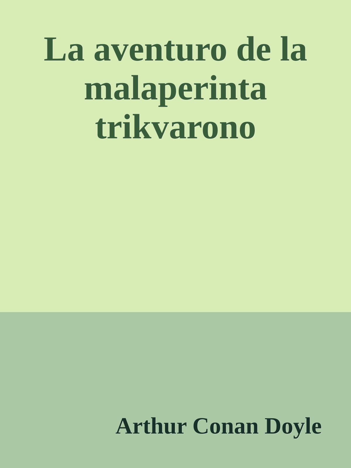La aventuro de la malaperinta trikvarono