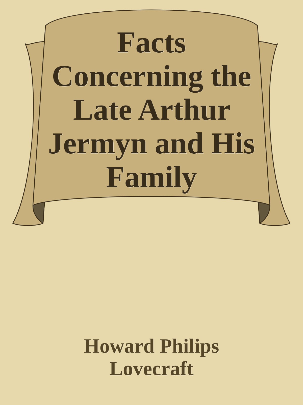 Facts Concerning the Late Arthur Jermyn and His Family