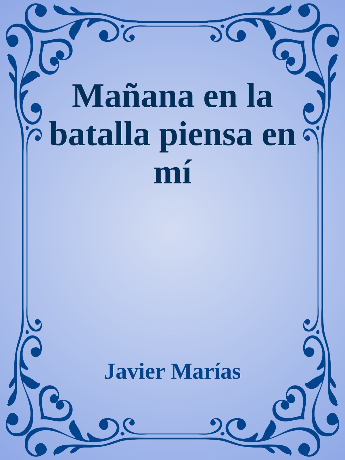 Mañana en la batalla piensa en mí