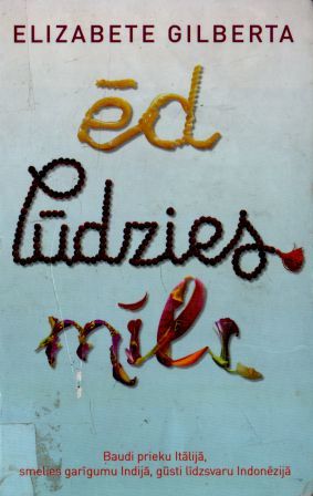 ēd, lūdzies, mīli